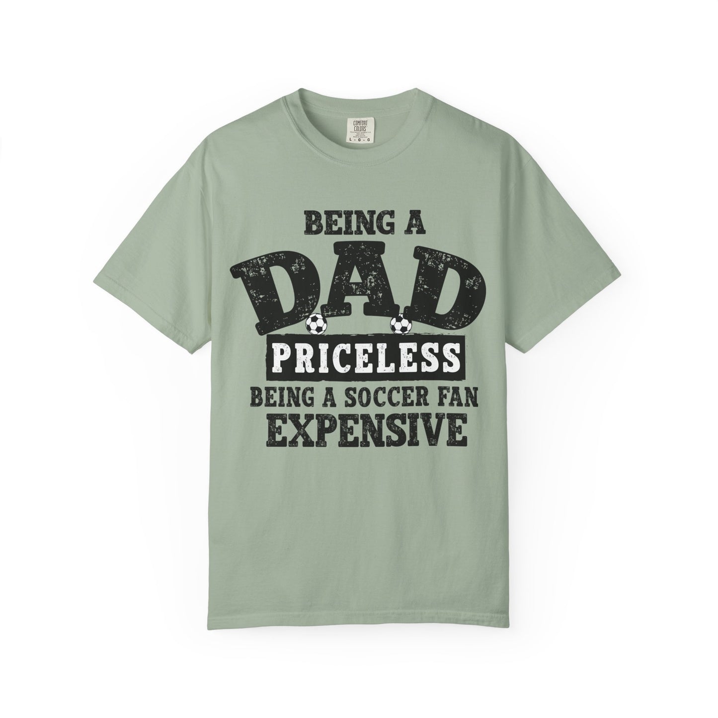 Dad Priceless Being a Soccer Fan Expensive T-Shirt
