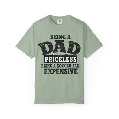 Dad Priceless Being a Soccer Fan Expensive T-Shirt