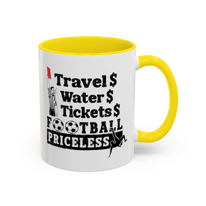 Football Priceless Accent Coffee Mug — "Travel, Water, Tickets" Gift for Soccer Fans