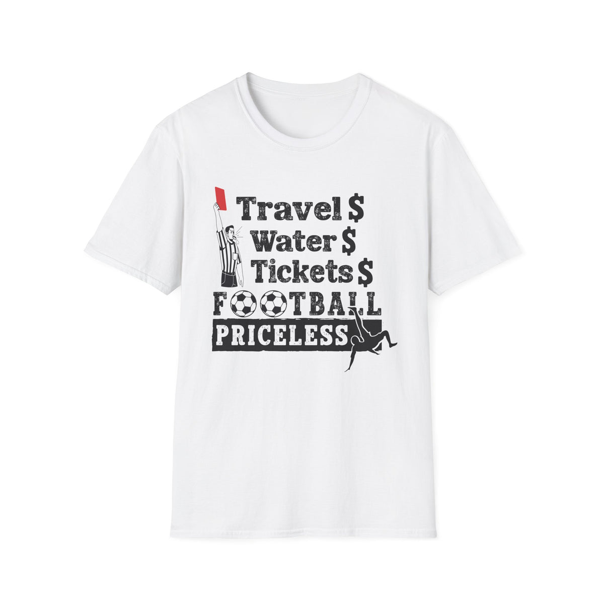 T-Shirt — "Travel  Water  Tickets  Football Priceless" Referee Humor Tee Soccer fan t-shirt