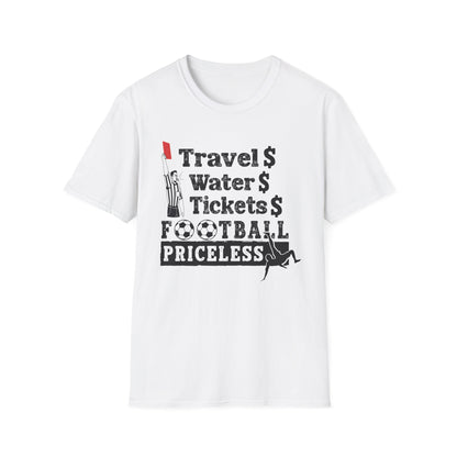 T-Shirt — "Travel  Water  Tickets  Football Priceless" Referee Humor Tee Soccer fan t-shirt