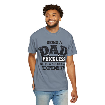 Dad Priceless Being a Soccer Fan Expensive T-Shirt