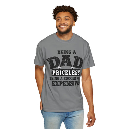 Dad Priceless Being a Soccer Fan Expensive T-Shirt