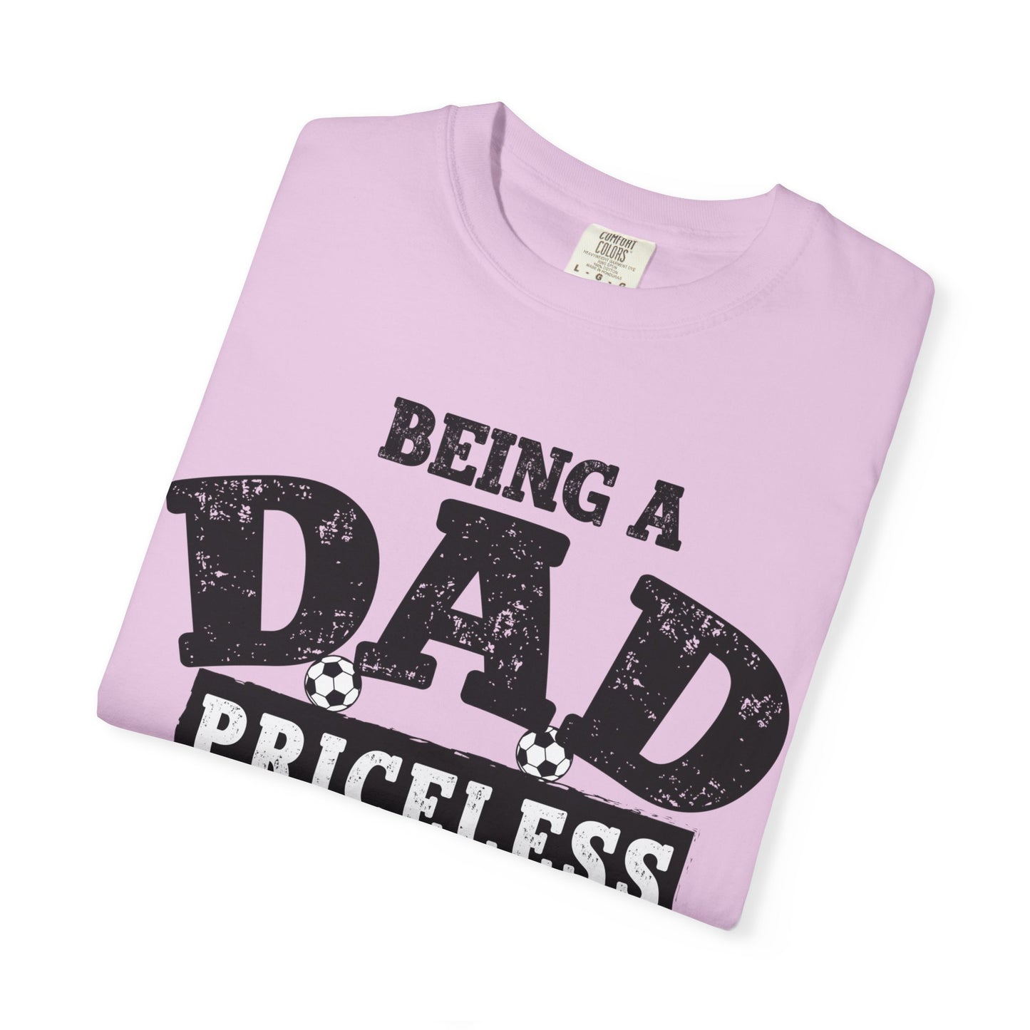 Dad Priceless Being a Soccer Fan Expensive T-Shirt