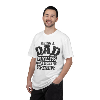 Dad Priceless Being a Soccer Fan Expensive T-Shirt