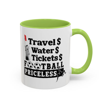 Football Priceless Accent Coffee Mug — "Travel, Water, Tickets" Gift for Soccer Fans