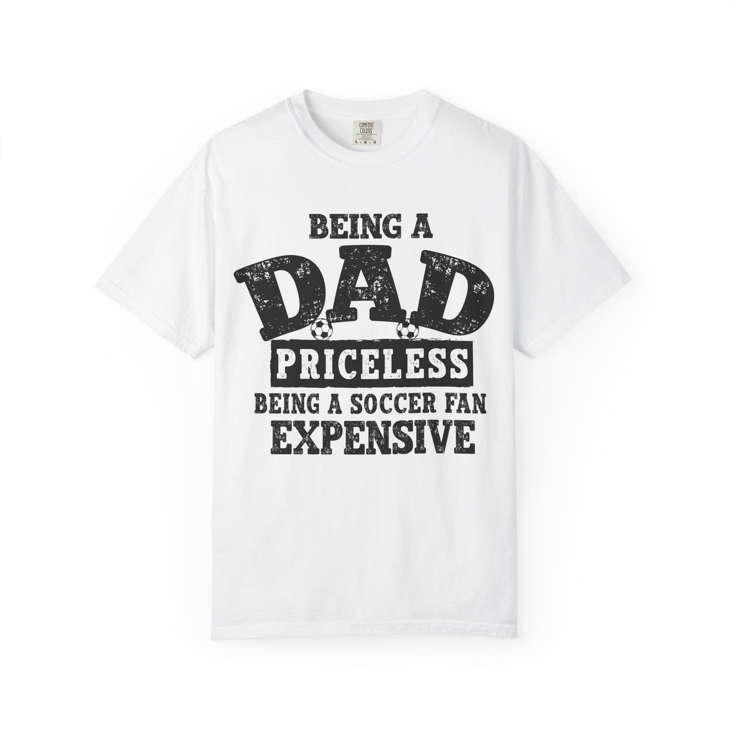 Dad Priceless Being a Soccer Fan Expensive T-Shirt
