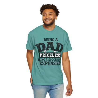 Dad Priceless Being a Soccer Fan Expensive T-Shirt