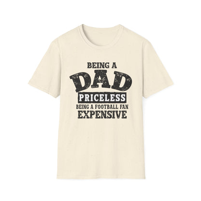Dad Priceless Funny T‑Shirt — "Being a Dad Priceless, Being a Football Fan Expensive"