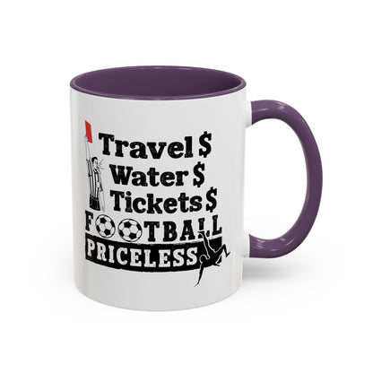 Football Priceless Accent Coffee Mug — "Travel, Water, Tickets" Gift for Soccer Fans
