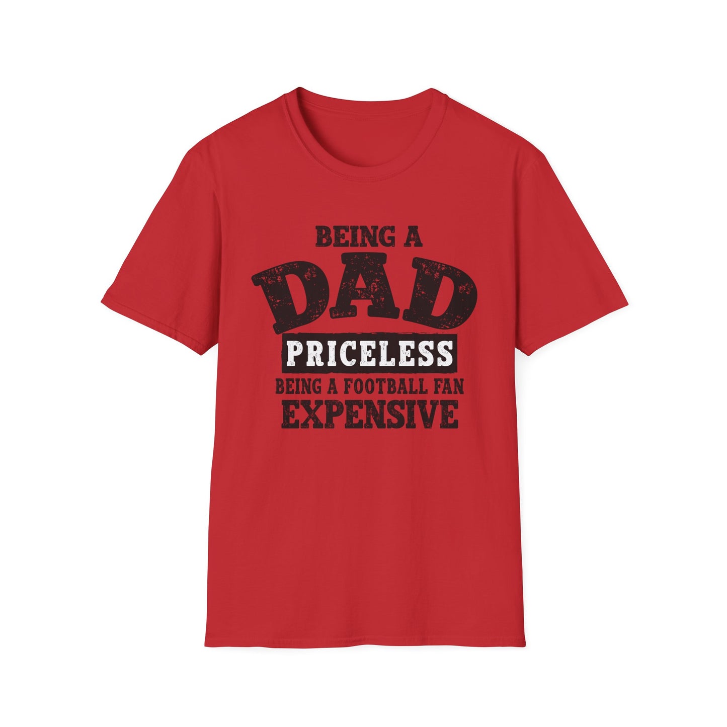 Dad Priceless Funny T‑Shirt — "Being a Dad Priceless, Being a Football Fan Expensive"