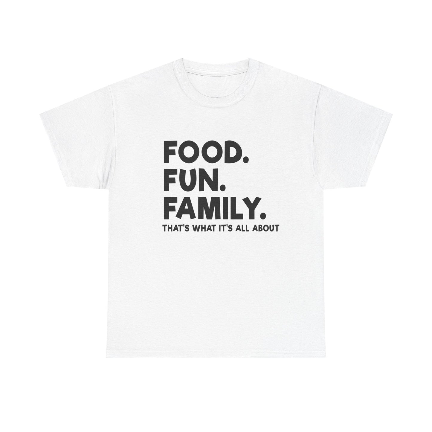 Food. Fun. Family. T-Shirt — Family Gathering Tee