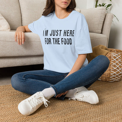 T-Shirt - "I'm Just Here for the Food" Funny Foodie Graphic Tee