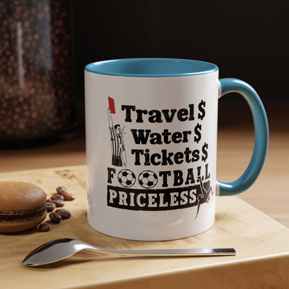 Football Priceless Accent Coffee Mug — "Travel, Water, Tickets" Gift for Soccer Fans