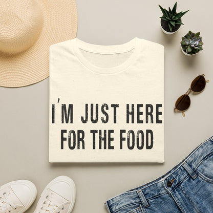 T-Shirt - "I'm Just Here for the Food" Funny Foodie Graphic Tee