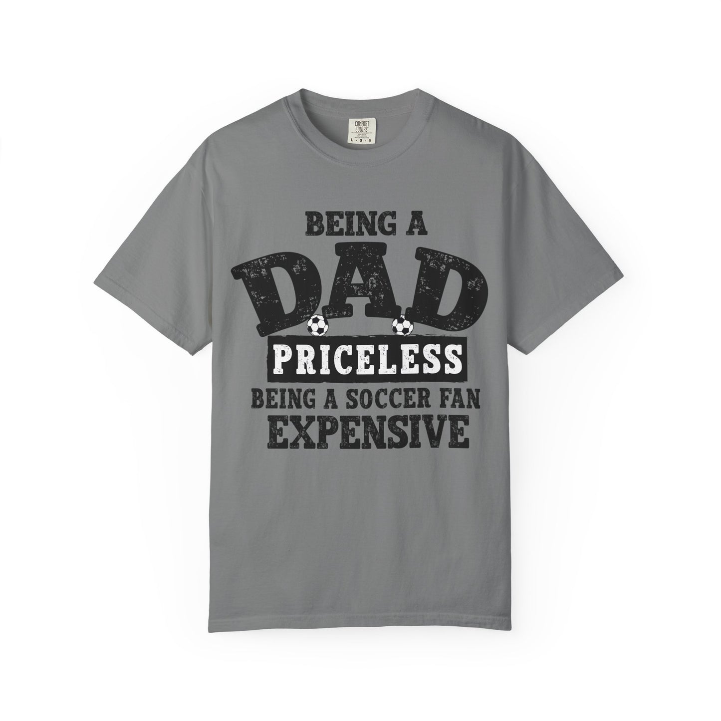 Dad Priceless Being a Soccer Fan Expensive T-Shirt