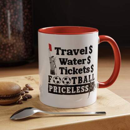 Football Priceless Accent Coffee Mug — "Travel, Water, Tickets" Gift for Soccer Fans