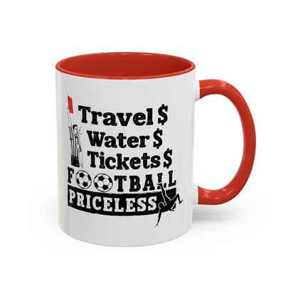 Football Priceless Accent Coffee Mug — "Travel, Water, Tickets" Gift for Soccer Fans