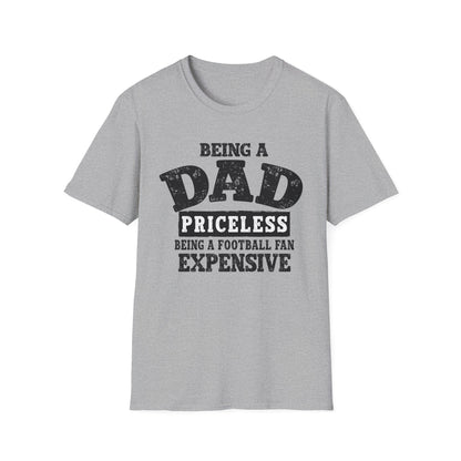 Dad Priceless Funny T‑Shirt — "Being a Dad Priceless, Being a Football Fan Expensive"