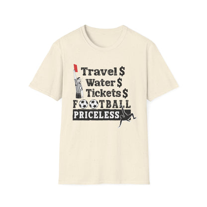 T-Shirt — "Travel  Water  Tickets  Football Priceless" Referee Humor Tee Soccer fan t-shirt