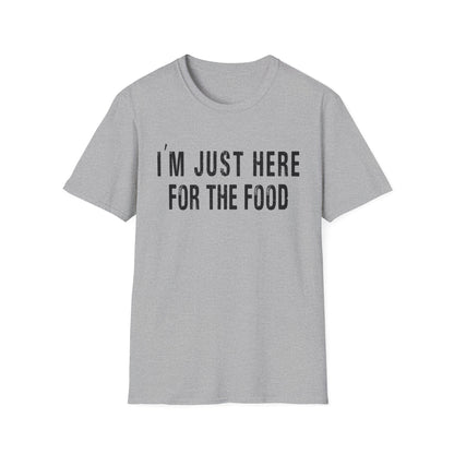 T-Shirt - "I'm Just Here for the Food" Funny Foodie Graphic Tee