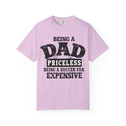 Dad Priceless Being a Soccer Fan Expensive T-Shirt