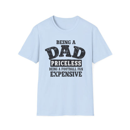 Dad Priceless Funny T‑Shirt — "Being a Dad Priceless, Being a Football Fan Expensive"