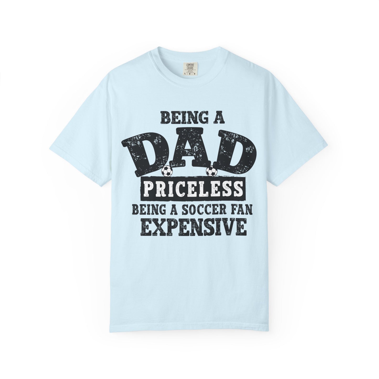 Dad Priceless Being a Soccer Fan Expensive T-Shirt