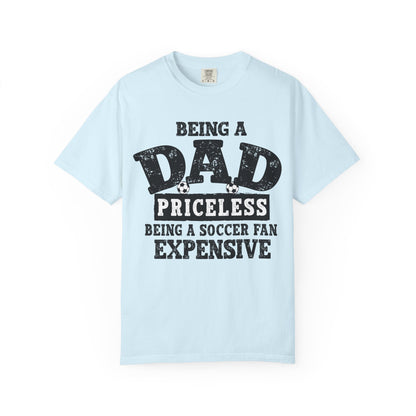 Dad Priceless Being a Soccer Fan Expensive T-Shirt