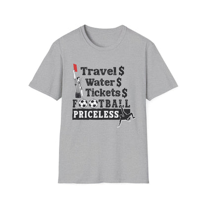 T-Shirt — "Travel  Water  Tickets  Football Priceless" Referee Humor Tee Soccer fan t-shirt