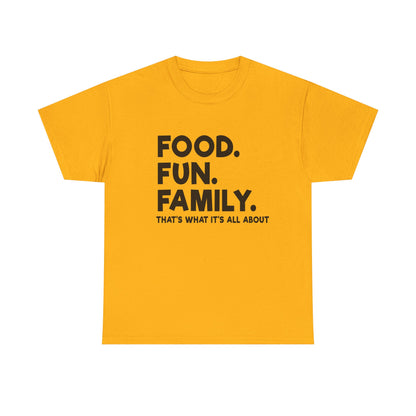 Food. Fun. Family. T-Shirt — Family Gathering Tee