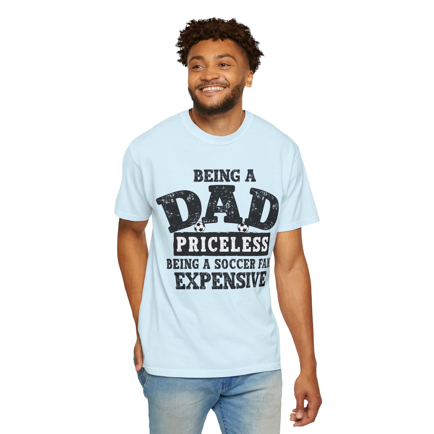 Dad Priceless Being a Soccer Fan Expensive T-Shirt