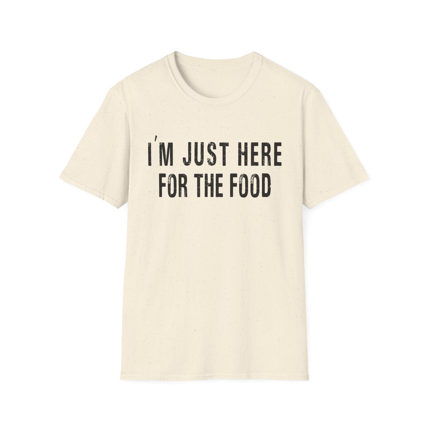 T-Shirt - "I'm Just Here for the Food" Funny Foodie Graphic Tee