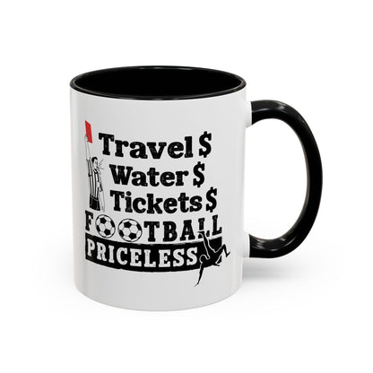 Football Priceless Accent Coffee Mug — "Travel, Water, Tickets" Gift for Soccer Fans