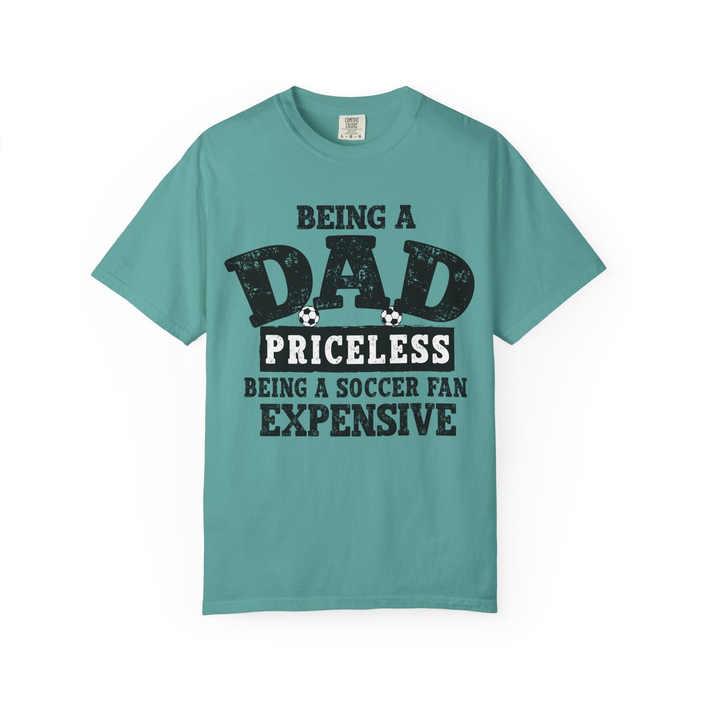 Dad Priceless Being a Soccer Fan Expensive T-Shirt