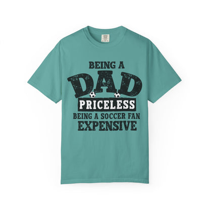 Dad Priceless Being a Soccer Fan Expensive T-Shirt