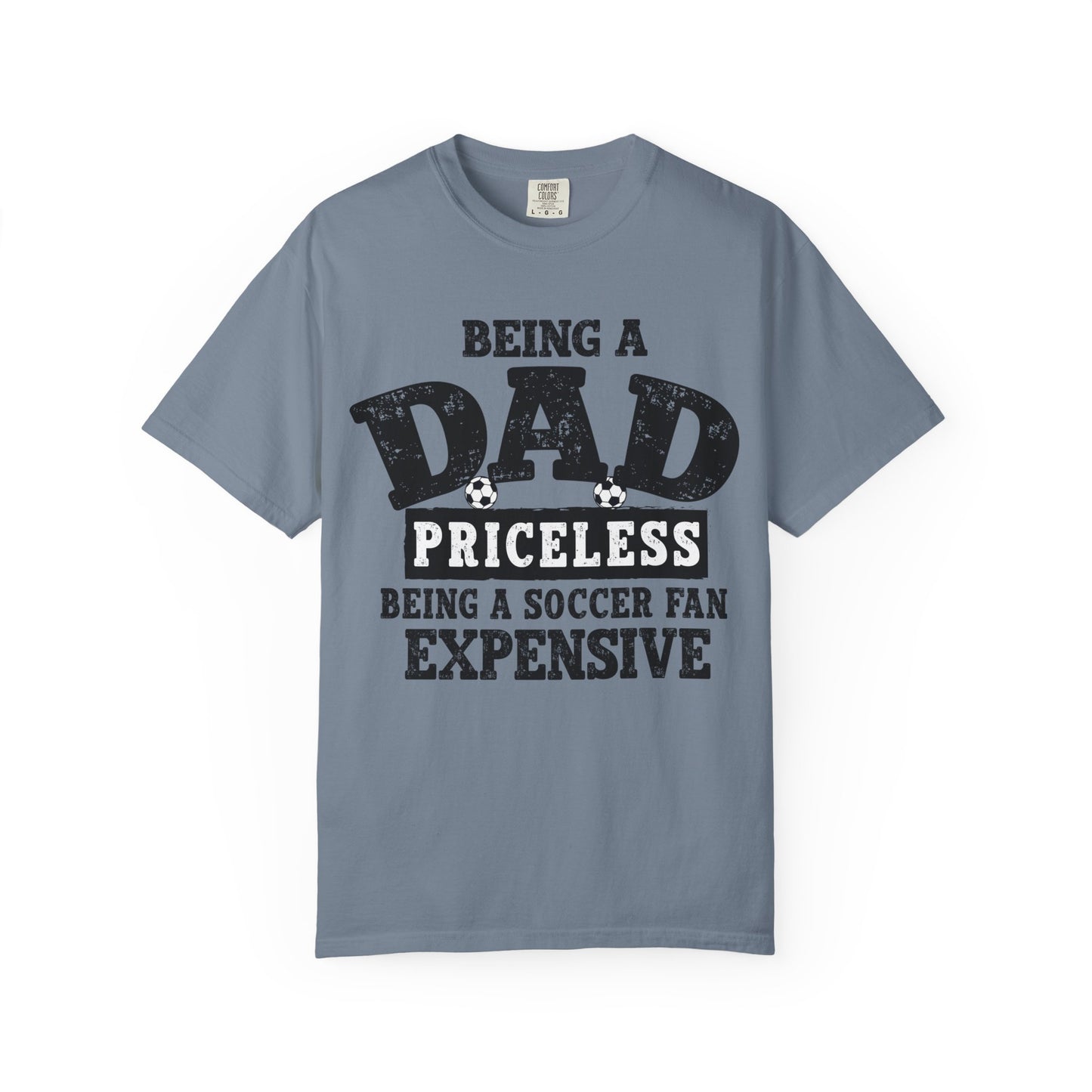 Dad Priceless Being a Soccer Fan Expensive T-Shirt