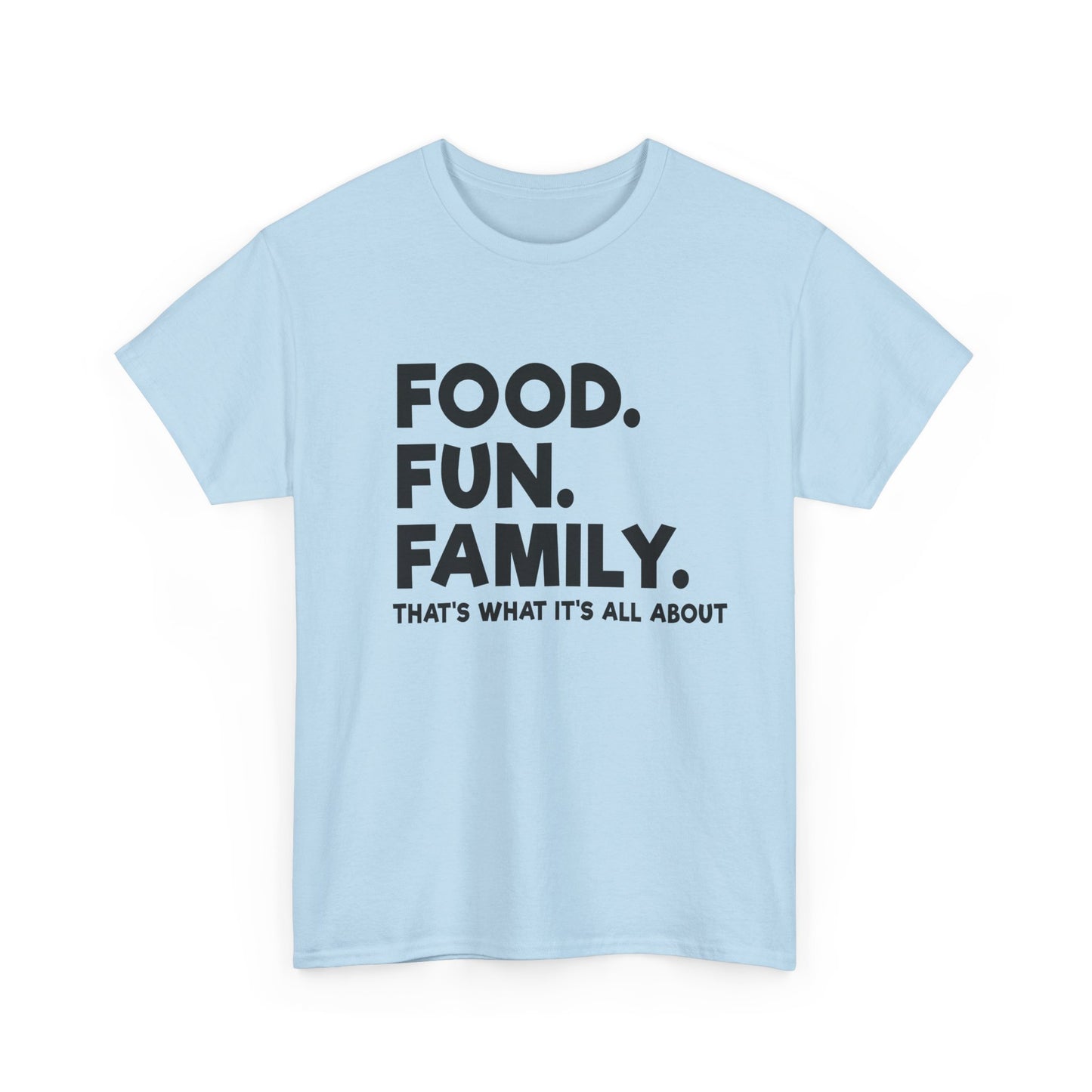 Food. Fun. Family. T-Shirt — Family Gathering Tee