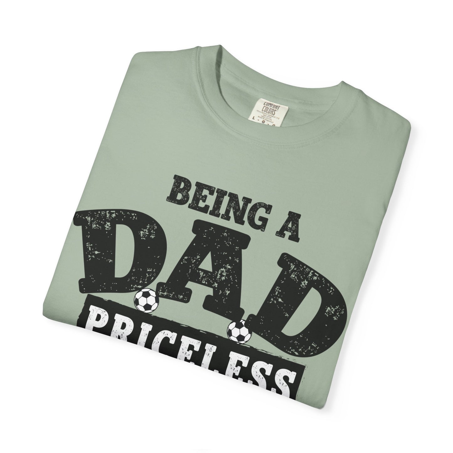 Dad Priceless Being a Soccer Fan Expensive T-Shirt