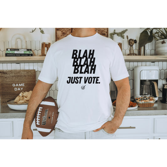 Blah Blah Just Vote T Shirt