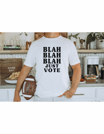 Blah Blah Blah Just Vote T Shirt