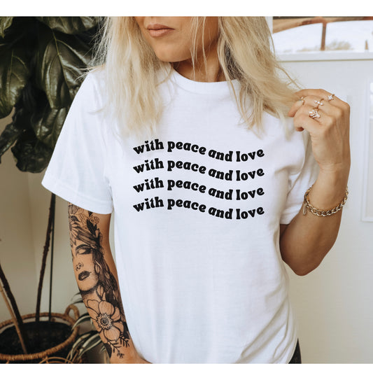 With Peace and Love T Shirt